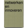Netwerken en innoveren by Xavier Gellynck