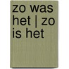 Zo was het | zo is het door Estelle Slegers