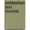 Liefdeslied Leni Immink by Karianne Verdonk