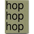 Hop Hop Hop