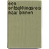 Een ontdekkingsreis naar binnen