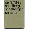 De families Schelberg, Schelbergen en Aerts by Louis Schelberg