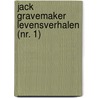 Jack Gravemaker levensverhalen (Nr. 1) door Jack Gravemaker