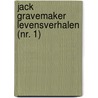Jack Gravemaker levensverhalen (Nr. 1) by Jack Gravemaker