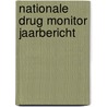 Nationale drug monitor jaarbericht door P.M. van der Pol