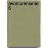 Avonturenserie 6 by Unknown
