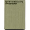 Sportbeleidsplanning in Vlaanderen door Steven Vos