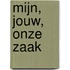 Mijn, jouw, onze zaak