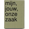 Mijn, jouw, onze zaak by Sebastien Libens