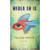 Medea en ik door Feline Minne