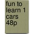 Fun to learn 1 cars 48p