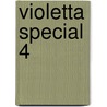 Violetta special 4 door Onbekend