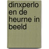 Dinxperlo en De Heurne in beeld by Ben Maandag