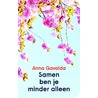 Samen ben je minder alleen door Anna Gavalda