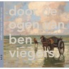 Door de ogen van Ben Viegers door Williëtte Wolters-Groeneveld