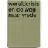 Wereldcrisis en de weg naar vrede