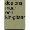 Doe ons maar een kin-gitaar by Niek Sonneveld