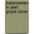 Balanceren in een grijze zone