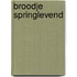 Broodje springlevend