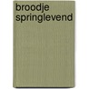 Broodje springlevend door Bart Chabot