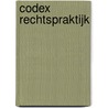 Codex rechtspraktijk door Anne Remerie