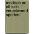 Medisch en ethisch verantwoord sporten.