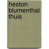 Heston Blumenthal thuis door Heston Blumenthal