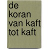 De Koran van kaft tot kaft door Saoed Khadje