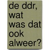 De DDR, wat was dat ook alweer? by Christine Thon