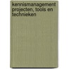 Kennismanagement projecten, tools en technieken by Geert Willems