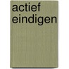 Actief eindigen by Unknown