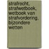 Strafrecht, strafwetboek, wetboek van strafvordering, bijzondere wetten