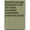 Greenhouse gas emissions from full-scale municipal wastewater treatment plants door Matthijs R.J. Daelman
