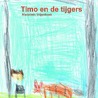 Timo en de tijgers by Marjolein Vrijenhoek
