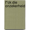 F*ck die onzekerheid by Vreneli Stadelmaier