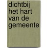 Dichtbij het hart van de gemeente by Terena Spijker-Kroon