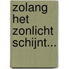 Zolang het zonlicht schijnt... door C. Dubbeld