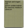 Digitaal aanvragen van PAMM-onderzoeken bij Maxima Medisch Centrum by Christine van der Aa