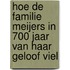 Hoe de familie Meijers in 700 jaar van haar geloof viel