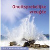 Onuitsprekelijke vreugde door P. van Ruitenburg