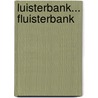 Luisterbank... fluisterbank by Nathalie Looij