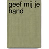 Geef mij je hand by Mary Balogh