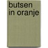 Butsen in oranje