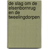 De slag om de Elsenbornrug en de tweelingdorpen door William C.C. Cavanagh