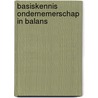 Basiskennis Ondernemerschap in Balans by Tom van Vlimmeren
