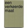 Een verkeerde maat door Klaas van der Spoel