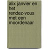 Alix Janvier en het rendez-vous met een moordenaar door Jos Erdkamp