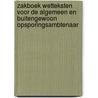 Zakboek wetteksten voor de algemeen en buitengewoon opsporingsambtenaar door M.G.M. Hoekendijk
