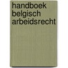 Handboek Belgisch arbeidsrecht by W. Van Eeckhoutte