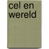 Cel en wereld
